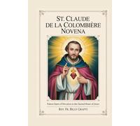 St. Claude de la Colombière Novena: Patron Saint of Devotion to the Sacred Heart of Jesus