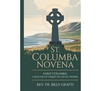 St. Columba Novena: Saint Columba: A Beacon of Christ on Celtic Shores