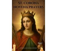 St. Corona novena prayers: A Powerful 9-Day Catholic Devotion