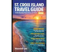St. Croix Island Travel Guide 2026: Insider Beaches, Cultural Secrets, Local Cuisine, Scenic Drives, and Smart Travel Planning for an Unforgettable Caribbean Escape