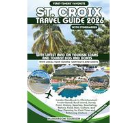ST. CROIX TRAVEL GUIDE 2026: Insider Handbook to Christiansted, Frederiksted, Buck Island, Sandy Point, History, Beaches, Snorkeling, Nature, Food, ... (World Careful Explorer Essential Series)