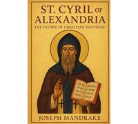 St. Cyril of Alexandria: The Father of Christian Doctrine