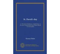 St. David's day (Vol-1): or, The honest Welchman. A ballad farce, in two acts. As performed at the Theatre-Royal, Covent-Garden