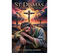 ST. DISMAS: The 11th Hour Redemption