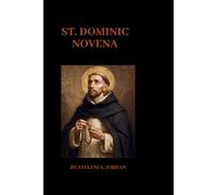 ST. DOMINIC NOVENA: A Nine-Day Devotional Honoring the Life, Legacy, and Intercession of the Founder of the Dominican Order