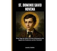 ST. DOMINIC SAVIO NOVENA: Neun Tage des Gebets mit dem Schutzpatron der Jugend, der Studenten und der Unschuld