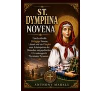 ST. DYMPHNA NOVENA: Eine kraftvolle 9-tägige Novene, Litanei und Krangel dem Schutzpatron der psychischen Erkrankungen & Vermisste Personen