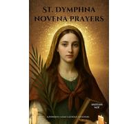St. Dymphna novena prayers: A Powerful 9-Day Catholic Devotion