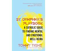 St. Dymphna’s Playbook: A Catholic Guide to Finding Mental and Emotional Well-being