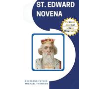 St. Edward Novena: A Nine-Day Prayer for Peace, Purity, Humility, and God’s Guidance
