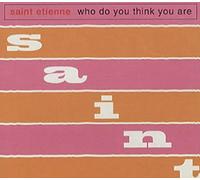 St Etienne - Who Do You Think You Are / Hobart Paving
