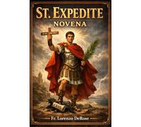 ST. EXPEDITE NOVENA: Nine Days of Urgent, Faith-Filled Prayer (Treasury of Catholic Devotions)
