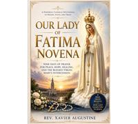 St. Fatima Novena: Nine Days of Prayer for Peace, Hope, Healing, and the Blessed Virgin Mary's Intercession