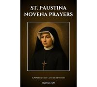 St. Faustina novena prayers: A Powerful 9-Day Catholic Devotion