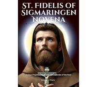 St. Fidelis of Sigmaringen Novena: 9 days Prayer Journey with the Defender of the Poor