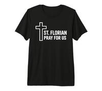 St. Florian ruega por Nosotros Cruz católica de Bombero Camiseta Premium