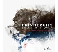 St. Florianer Sängerknaben - Anton Bruckner: Erinnerung