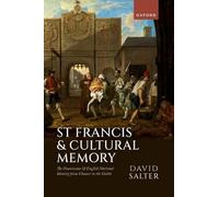 St Francis and Cultural Memory: The Franciscans and English National Identity from Chaucer to the Gothic