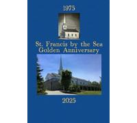 St. Francis by the Sea Golden Anniversary