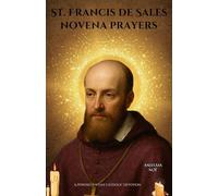 St. Francis de Sales novena prayers: A Powerful 9-Day Catholic Devotion