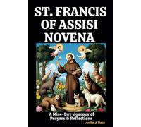 ST. FRANCIS OF ASSISI NOVENA: A Nine-Day Journey of Prayers and Reflections