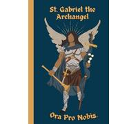 St. Gabriel Journal: Notebook for Prayer, Bible Study, Mass, Adoration, or Personal Notes - 5.5" x 8.5" - 150 Lined Pages