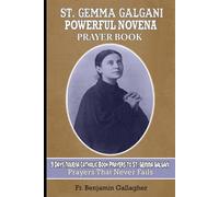 St. Gemma Galgani Powerful Novena Prayer Book: 9 Days Novena Catholic Book Prayers to St. Gemma Galgani (prayers that never fails)