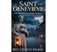 ST GENEVIEVE: The Town That Never Forgave Its Saint