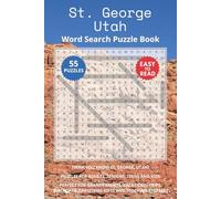 St. George Utah Word Search Puzzle Book: Think you know St. George, Utah? Puzzles for Adults, Seniors, Teens and Kids. Perfect for Grandparents, ... Christmas Gifts and Stocking Stuffers.