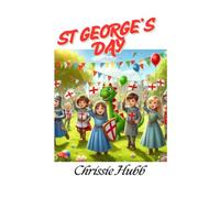 St George's Day: St George's Day for Children (Festivals through the Year for Children)