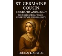 St. Germaine Cousin Biography and Legacy: The Shepherdess of Pibrac and the Power of Humble Faith