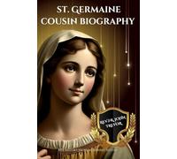 St. Germaine cousin biography: Her history from beginning to end
