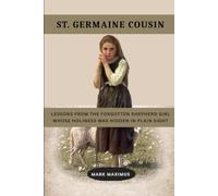 St. Germaine Cousin: Lessons From the Forgotten Shepherd Girl Whose Holiness Was Hidden in Plain Sight