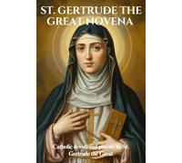 ST. GERTRUDE THE GREAT NOVENA: Catholic devotional prayer to St. Gertrude the Great
