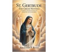 St. Gertrude the Great Novena: Powerful Prayers for Souls in Purgatory and Divine Mercy
