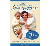 St. Gianna Molla: Wife,Mother and Doctor