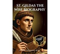 St Gildas the Wise biography: The life story from beginning to the end