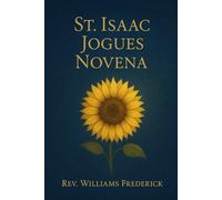 St. Isaac Jogues novena: A Nine-Day Devotional of Courage,