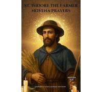 St. Isidore the Farmer novena prayers: A Powerful 9-Day Catholic Devotion