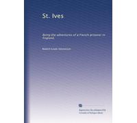 St. Ives: Being the adventures of a French prisoner in England,