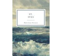 St. Ives: Being The Adventures of a French Prisoner in England