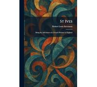 St Ives: Being the Adventures of a French Prisoner in England