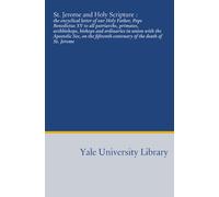 St. Jerome and Holy Scripture :: the encyclical letter of our Holy Father, Pope Benedictus XV to all patriarchs, primates, archbishops, bishops and ... centenary of the death of St. Jerome