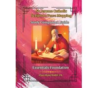 St. Jerome Catholic Scripture Verse Mapping Study Companion Guide: Essentials Foundation