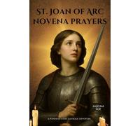 St. Joan of Arc novena prayers: A Powerful 9-Day Catholic Devotion