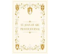 St. Joan of Arc Prayer Journal: Catholic Daily Devotional with Morning and Evening Pages for Lectio Divina and Spiritual Reflections