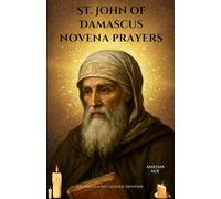 St. John of Damascus novena prayers: A Powerful 9-Day Catholic Devotion