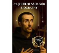 St. John of Sahagún biography: The history from beginning to end
