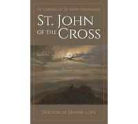 St. John of the Cross: Doctor of Divine Love