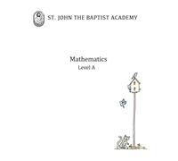 St. John the Baptist Academy Mathematics Level A